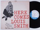 LOUIS SMITH Here Comes Louis Smith BLUE NOTE 1584 LP mono W. 63rd