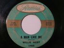 SOUL 45- WILLIE WEST  A MAN LIKE ME/ DID YOU HAVE FUN RUSTONE 1403 HEAR