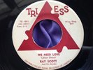 Northern Soul Popcorn 45 : Ray Scott   Silk Satin & Lace   We Need Love  TriEss