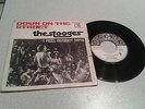 RARE SP THE STOOGES - DOWN ON THE STREET/I FEEL ALRIGHT - INT 80252 -