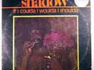 SHADOW If I Coulda Woulda Shoulda ORIG 12