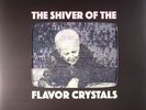 FLAVOR CRYSTALS - The Shiver Of The - Vinyl (2xLP + CD in die-cut sleeve)