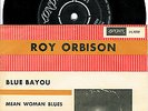 ROY ORBISON 7'' - Blue bayou/ Mean woman blues, RARE SWEDEN PS 1963, RARE