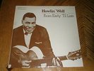 HOWLIN' WOLF / FROM EARLY 'TIL LATE   Unissued and Alternates 1948-68   NR MINT