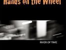 River Of Time - HANDS ON THE WHEEL [CD]