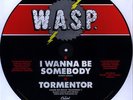 W.A.S.P.– I Wanna Be Somebody c/w Tormentor on Picture Disc, 12
