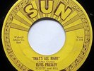 ELVIS PRESLEY   ORIG '54 SUN 209   That's All Right   4 PUSH MARKS  PLAYS NICELY