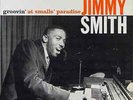 Jimmy Smith ?– Groovin' At Smalls' Paradise Volume 1; Blue Note