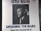 OTIS RUSH-Groaning The Blues: Original Cobra Recordings 1956-58- Mono RARE EX/EX