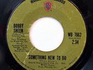 BOBBY SHEEN-SOMETHING NEW TO DO /I MAY NOT BE WHAT YOU WANT ON WB 70S SOUL 45
