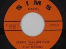 Northern Soul 45 - Kelly Brothers - Crying Days Are Over - Sims - VG++ mp3