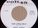 Barry Darvell-Run Little Billy/All I Need Is You Colt 45 promo 301 Teen R&R HEAR