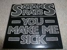 SATAN'S RATS-You Make Me Sick  VINYL 7