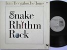 BOOGALOO JOE JONES LP, SNAKE RHYTHM ROCK (BGP UK Issue EX/EX)