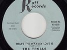 TROLLS - Ruff 1010 (Pueblo, CO) - That's the Way My Love Is - 1966 GARAGE VG/VG+