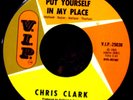 45 Soul CHRIS CLARK Put Yourself In My Place / Love's Gone Bad 1965 V.I.P. 25038