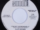 Crossover Soul 45 ALEX BROWN I'm Not Responsible SUNDI HEAR