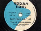 JO ANN HENDERSON-BABY PLEASE DON'T GO /JUST LEAVE ME ALONE ON PHONOGRAPH RARE PR