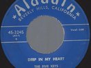 The Five Keys Deep In My Heart 45 original blue label 1954 Aladdin 3245 vg+/vg++