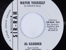 Northern/Deep Soul 45 AL GARDNER Watch Yourself SIR-RAH VG+ HEAR