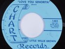 R&B Soul Blues 45 LITTLE WILLIE BROWN Love You Senorita CHART VG+ HEAR