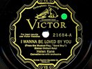 HELEN KANE on EXCELLENT E 1928 Victor 21684 - I Wanna Be Loved By You