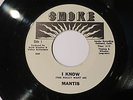Mantis - I Know / Wish You Would Start