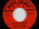 Doo Wop 45 BOP-CHORDS Castle In The Sky/My Darling To You on Holiday