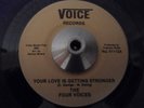 NORTHERN SOUL THE FOUR VOICES YOUR LOVE IS GETTING STRONGER