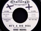 RENEE MEDINA HE'S A BIG DEAL/THE BOY I LOVE Northern Soul DJ 45 CHALLENGE #59226