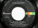 WALTER JACKSON-LET ME COME BACK ON BRUNSWICK 70'S NORTHERN 45-STRONG VG+ HEAR