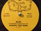 RARE 45 - KLAN - PUSHIN' TOO HARD /COVER GIRLS Posh Boy Punk HEAR