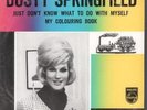 DUSTY SPRINGFIELD I Just Don't Know What To Do With Myself 7