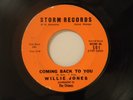 Willie Jones 45 COMING BACK TO YOU / I NEED LOVE Storm VG+ TO VG++