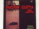 CARLOS MALCOLM   BUSTIN' OUTTA THE GHETTO    RARE ORIGINAL VINYL LP   FUNK SK