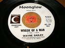 WAYNE DAILEY - WRECK OF A MAN - PAIN AND SORROW  / LISTEN - SOUL GARAGE POPCORN