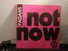 PAGANS NOT NOW NO WAY...DROME RECORDS DR5