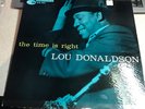 Lou Donaldson LP Album The Time Is Right Jazz 43 W 61st RVG Blue Note 4025