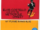 COSTELLO ELVIS LIVE WITH THE METROPOLE ORKEST MY FLAME BURNS BLUE DOPPIO LP BLU