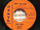 EDDIE DIMAS UPSETS SO LONG/ DON'T YOU EVER NM- UNKNOWN 1966 DEKTAR 7