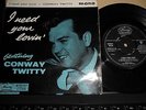 CONWAY TWITTY.I NEED YOUR LOVIN'.VERY RARE MERCURY 4 TRACK EP.7