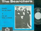 THE SEARCHERS - SWEETS FOR MY SWEET/ DUTCH FIRSTPRESSING 7