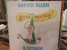 DAEVID ALLEN GOOD MORNING  GONG VIRGIN IMPORT V2054 1976 PRESS VINYL LP