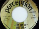NORTHERN SOUL - OTIS SMITH - LET HER GO - PERCEPTION LABEL - RI