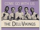 THE DELL VIKINGS - COME GO WITH US (DOT EP 1058) CLASSIC EP