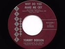 Tommy Dodson - Why Do You Make Me Cry / It's Got To Be Love (Soul/R&B, 45)