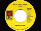 Lou Ragland - What Should I Do / Understand Each Other (Soul, 45)