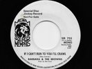 Barbara & The Browns - If I Can't Run To You I'll Crawl / You Don't Love Me (45)