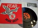 FEAR LP MORE BEER - 1ST PRESSING - RESTLESS RECORDS - NEAR MINT