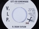 Northern Soul 45 R. DEAN TAYLOR Let's Go Somewhere VIP VG++ promo HEAR
